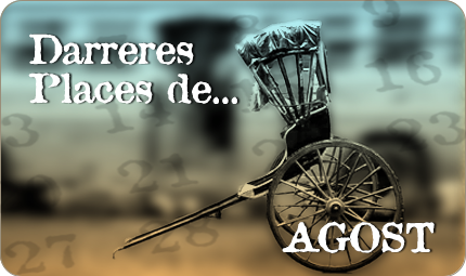 Darreres Places de Agosto